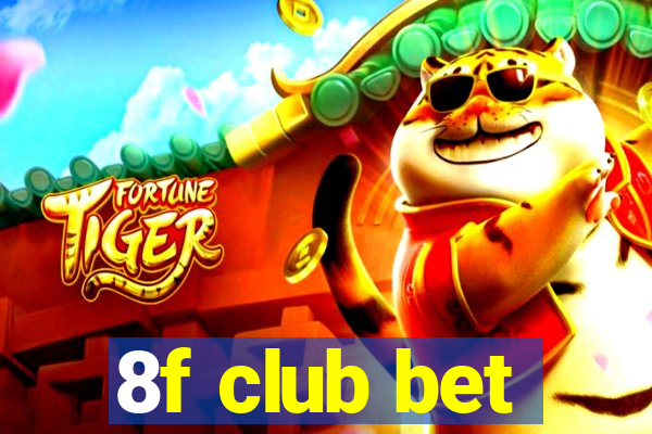 8f club bet